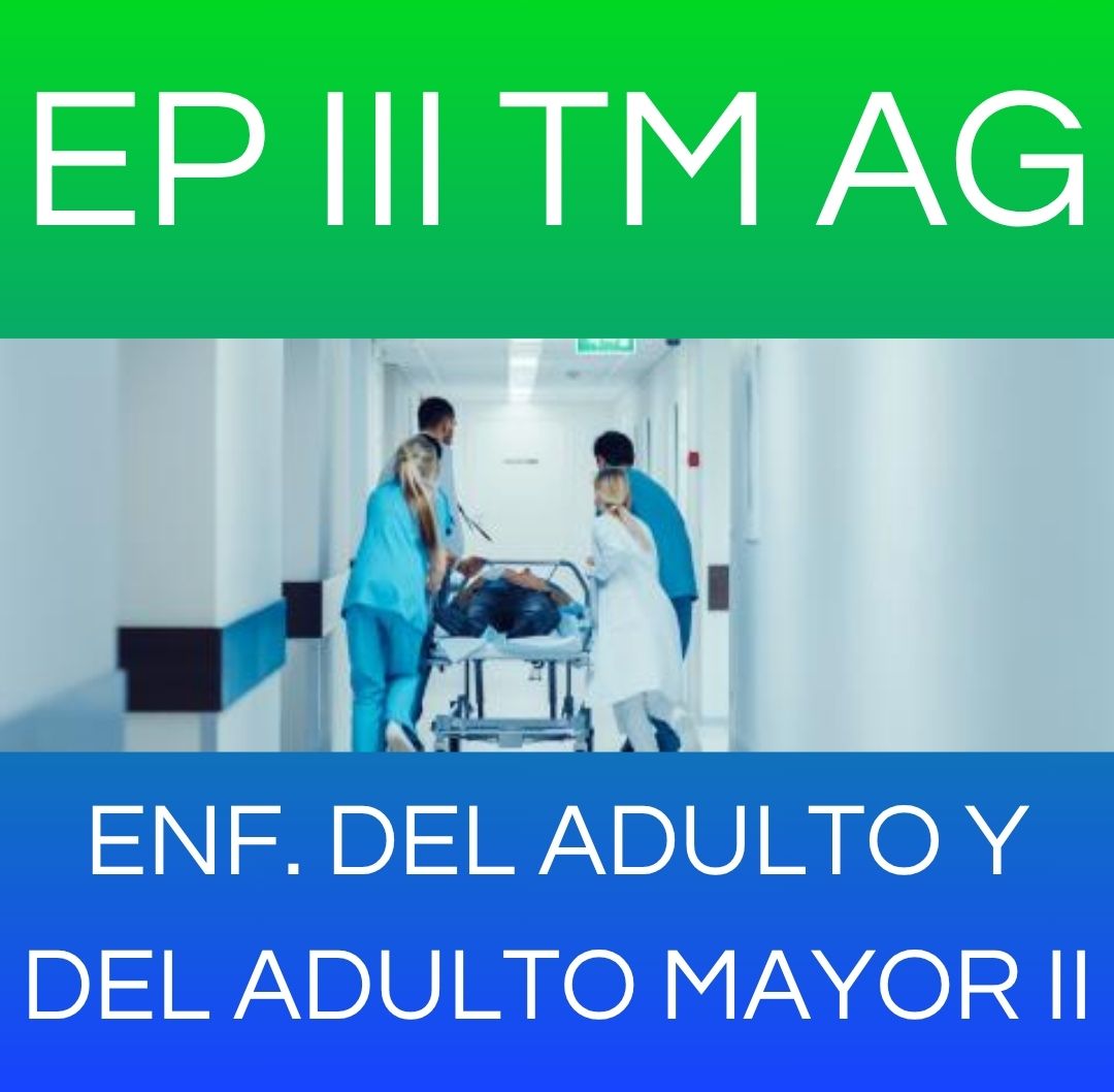 ENF. DEL ADULTO Y DEL ADULTO MAYOR II - EP III TM AG 2025