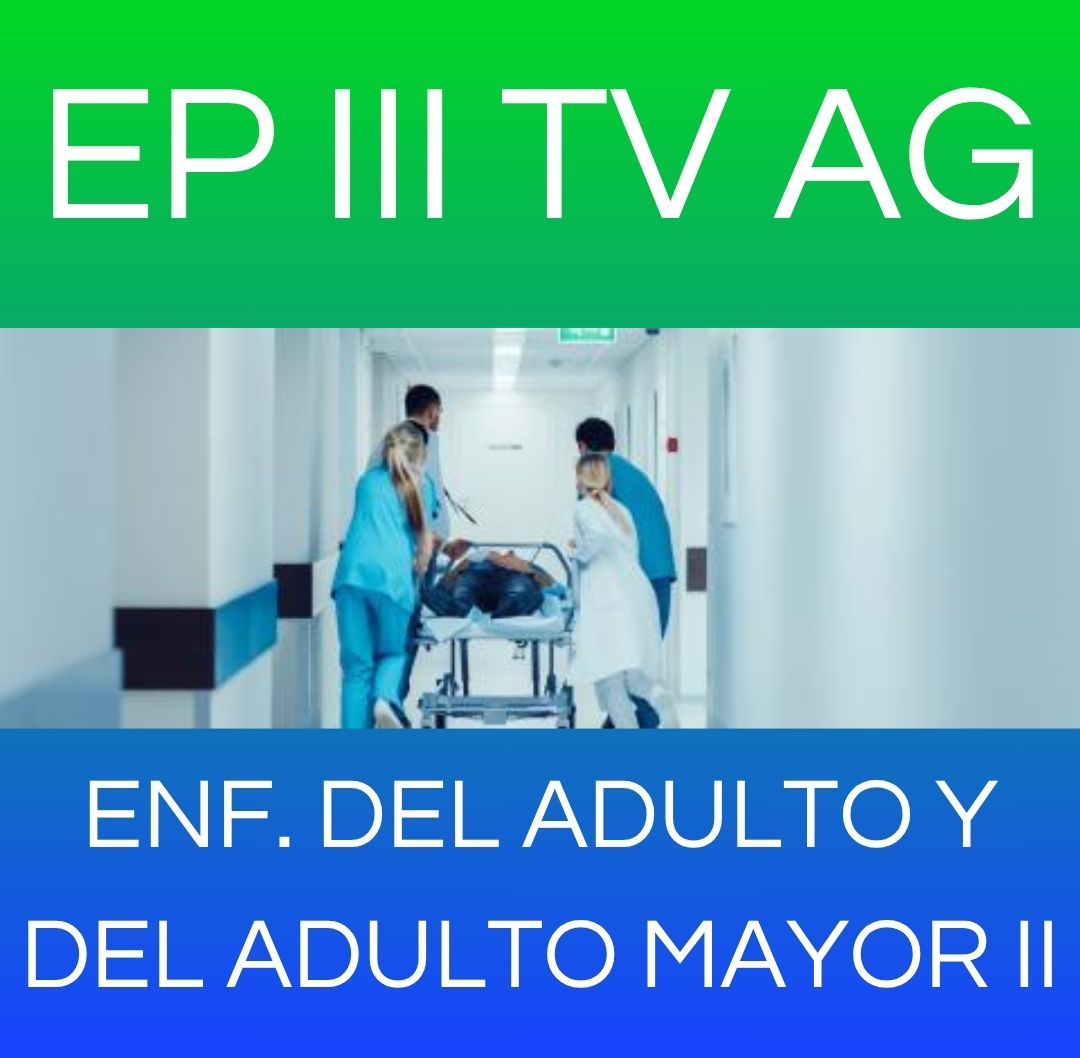 ENF. DEL ADULTO Y DEL ADULTO MAYOR II - EP III TV AG 2025