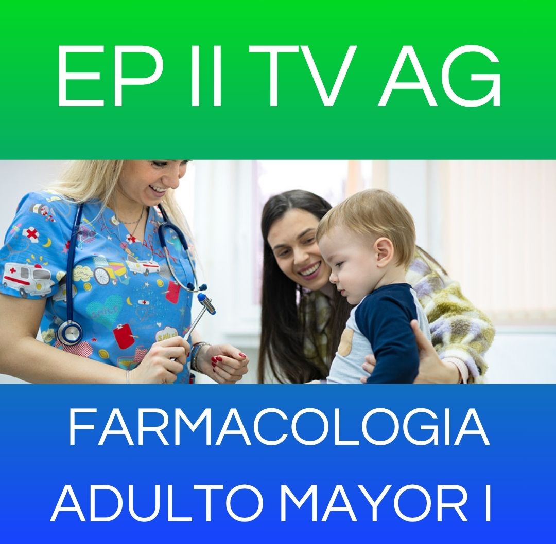 FARMACOLOGIA / ADULTO MAYOR I - EP II TV AG 2025