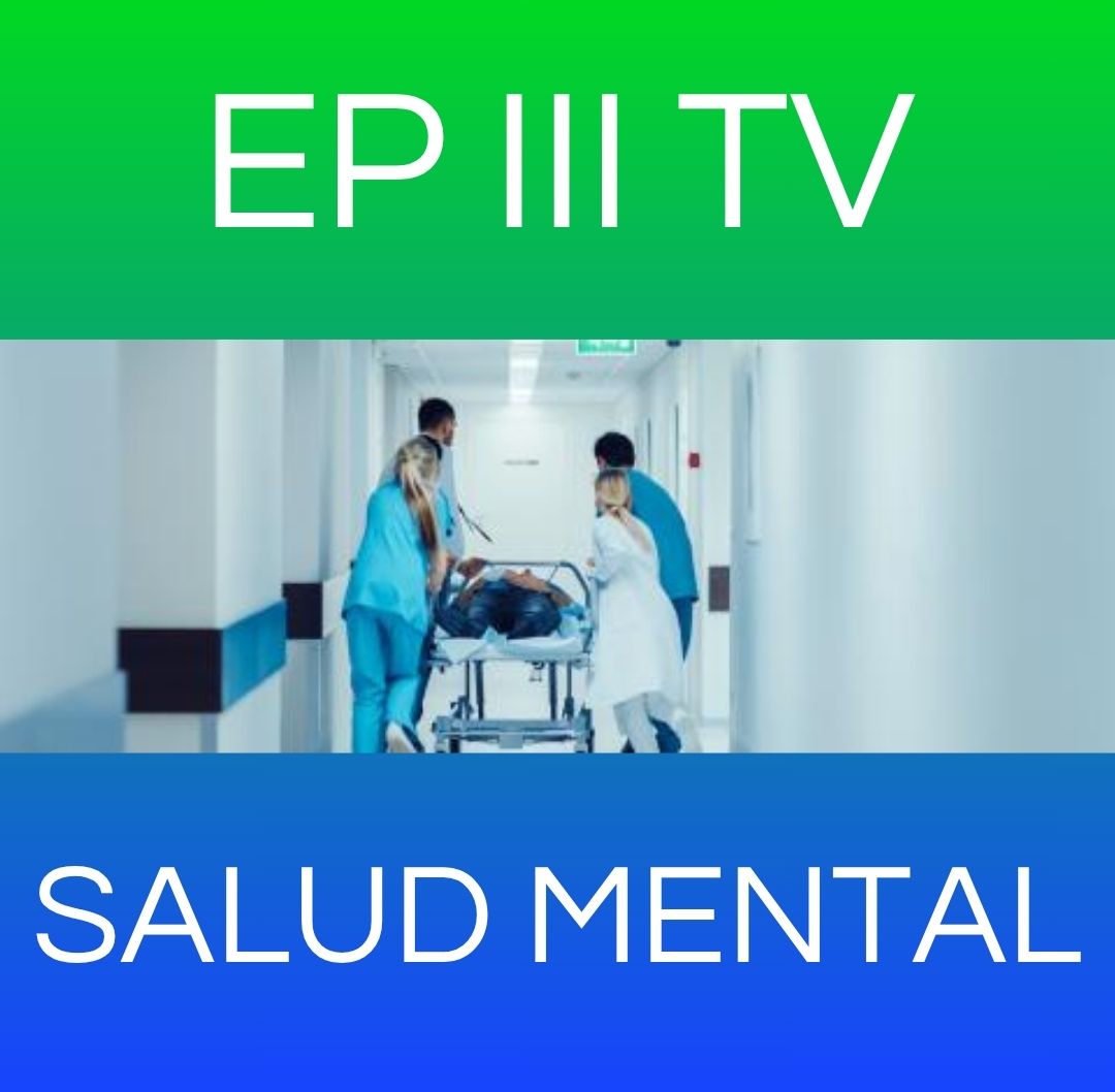 SALUD MENTAL - EP III TV 2025
