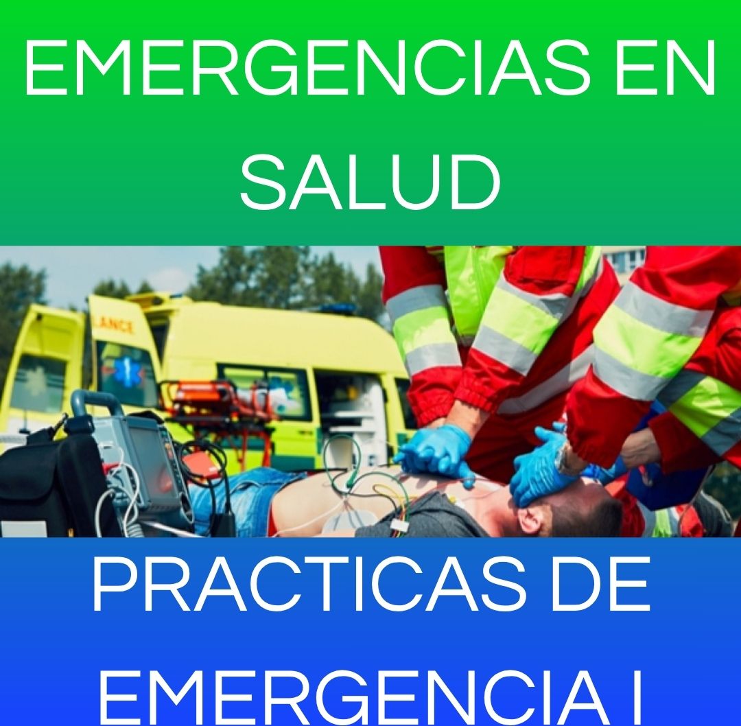 EMERGENCIAS DE SALUD - PRÁCTICAS DE EMERGENCIAS I 2026
