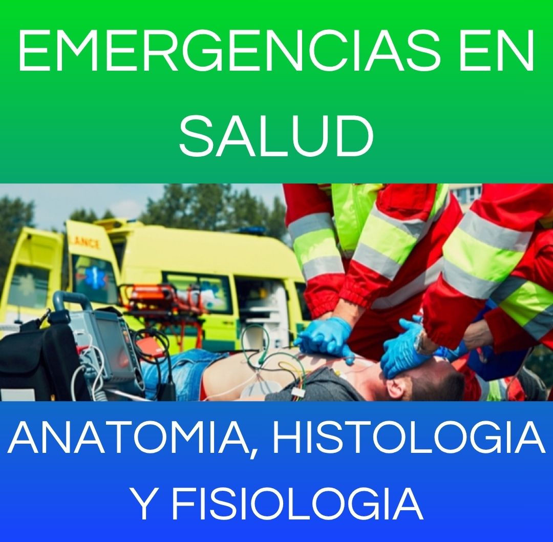 EMERGENCIAS DE SALUD - ANATOMÍA, HISTOLOGÍA Y FISIOLOGÍA 2026
