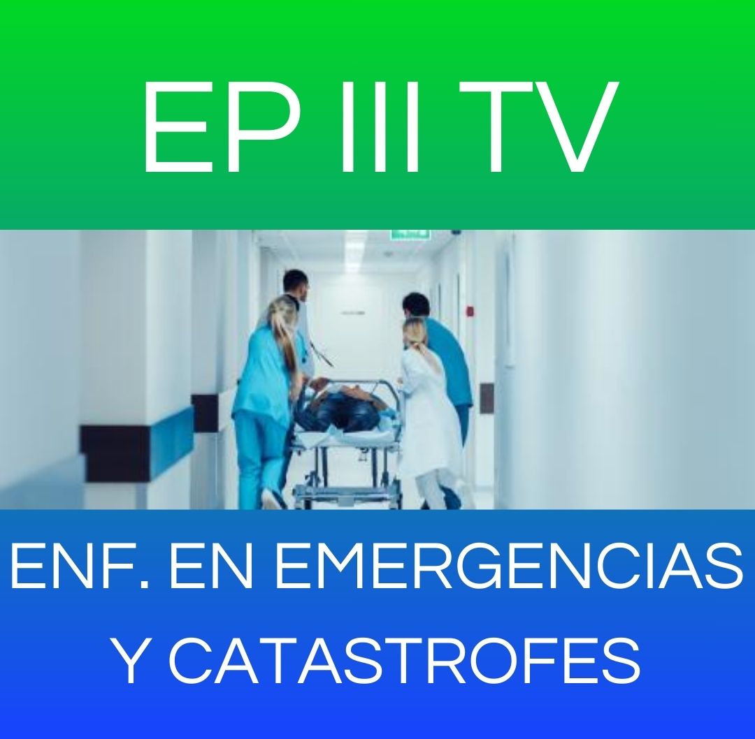 ENFERMERIA EN EMERGENCIAS Y CATASTROFES - EP III TV 2026