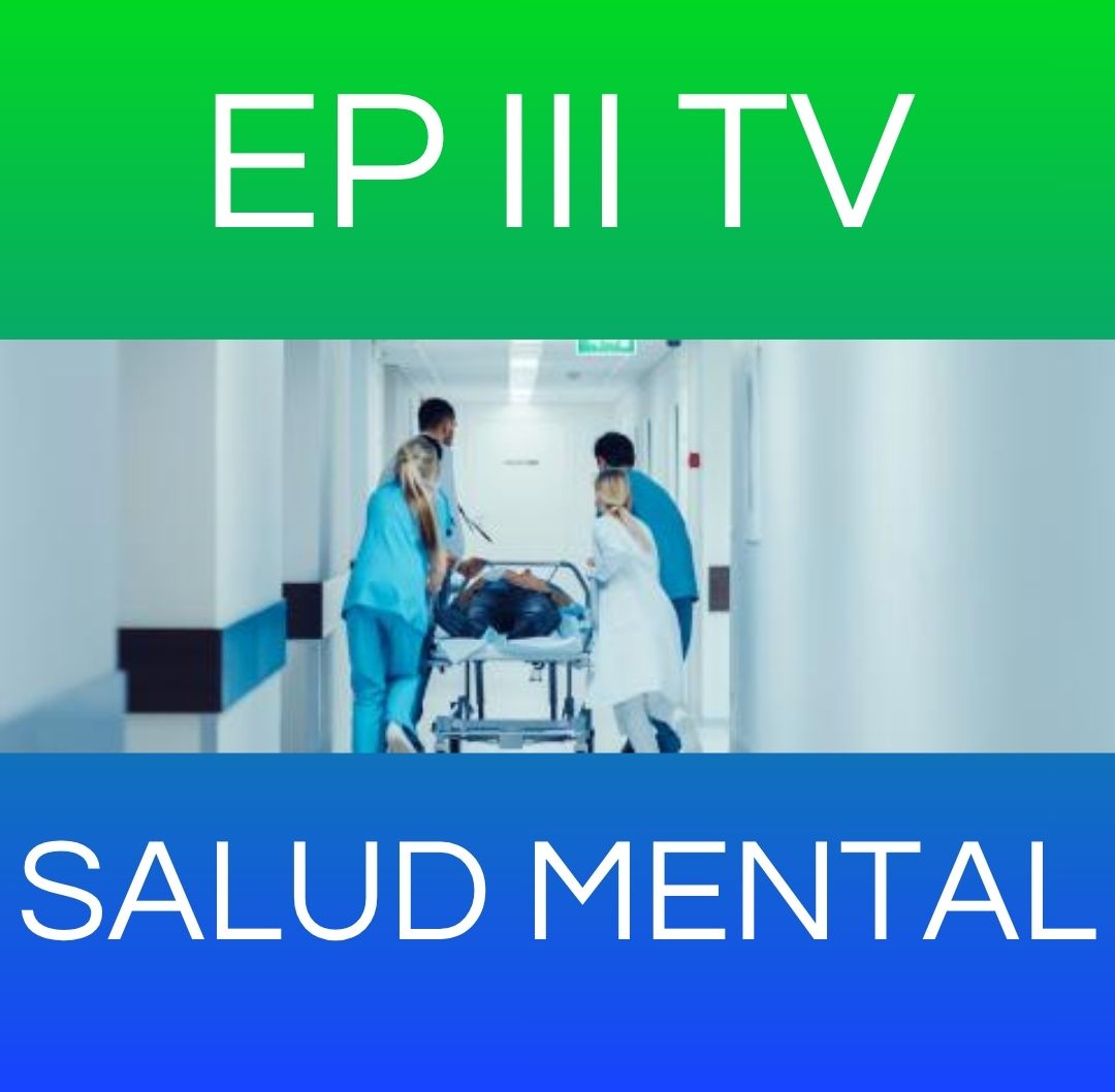 SALUD MENTAL - EP III TV 2026