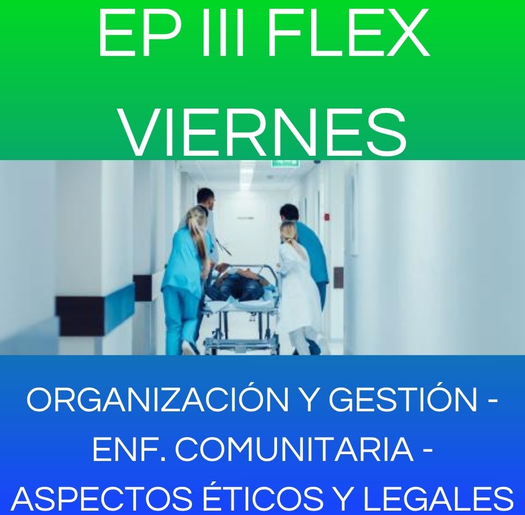 ASPECTOS BIOETICOS Y LEGALES ENF COMUNITARIA ORG Y GESTION DE LOS SERV DE SALUD - EP III FLEX VIERNES 2026