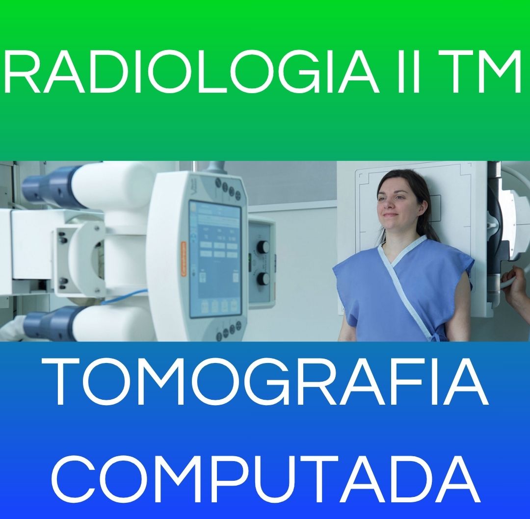 TOMOGRAFIA COMPUTADA - RX II TM 2026