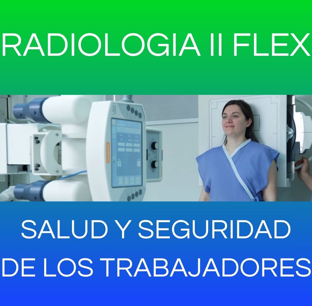 SALUD Y SEGURIDAD DE LOS TRABAJADORES - RX II FLEX MARTES 