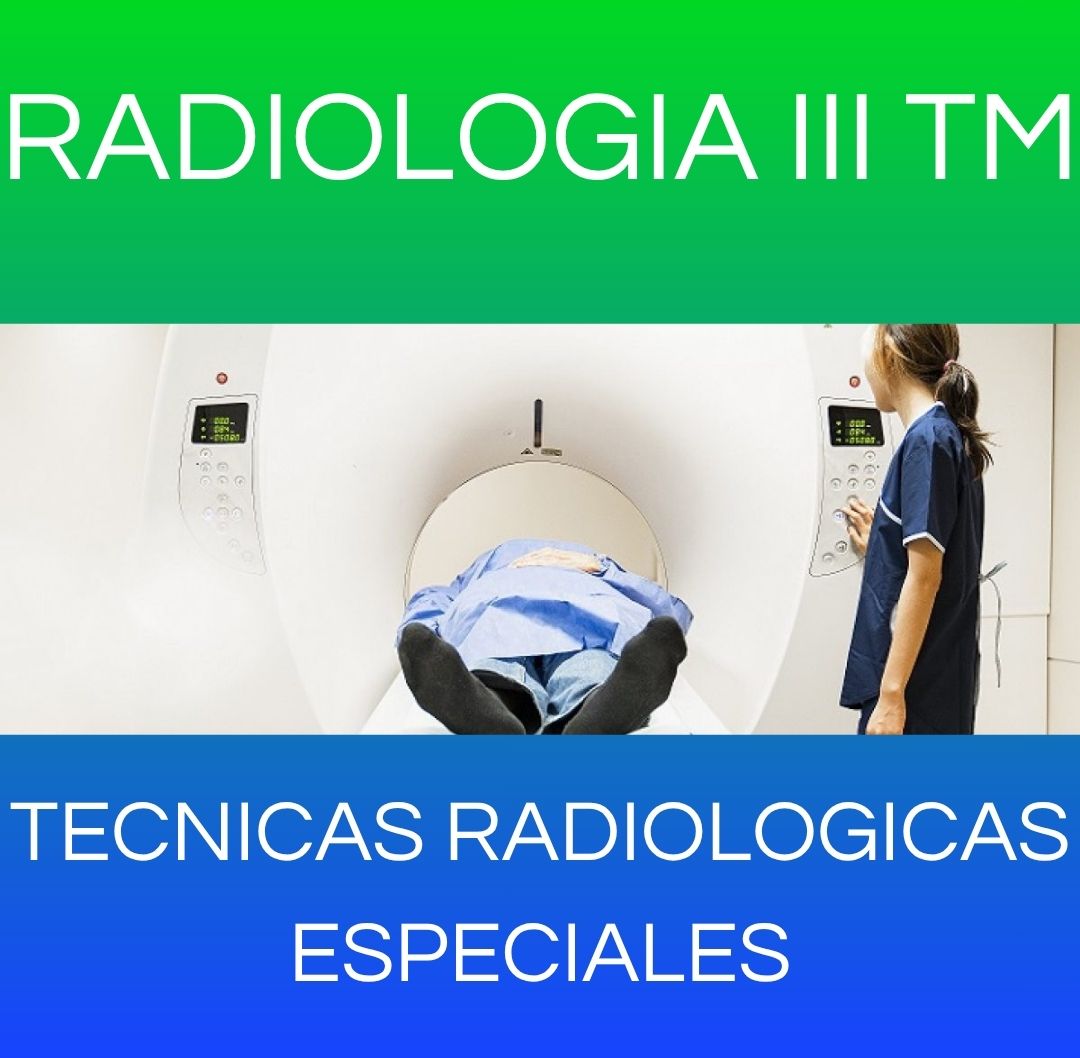 TECNICAS RADIOLOGICAS ESPECIALES - RX III TM 2026