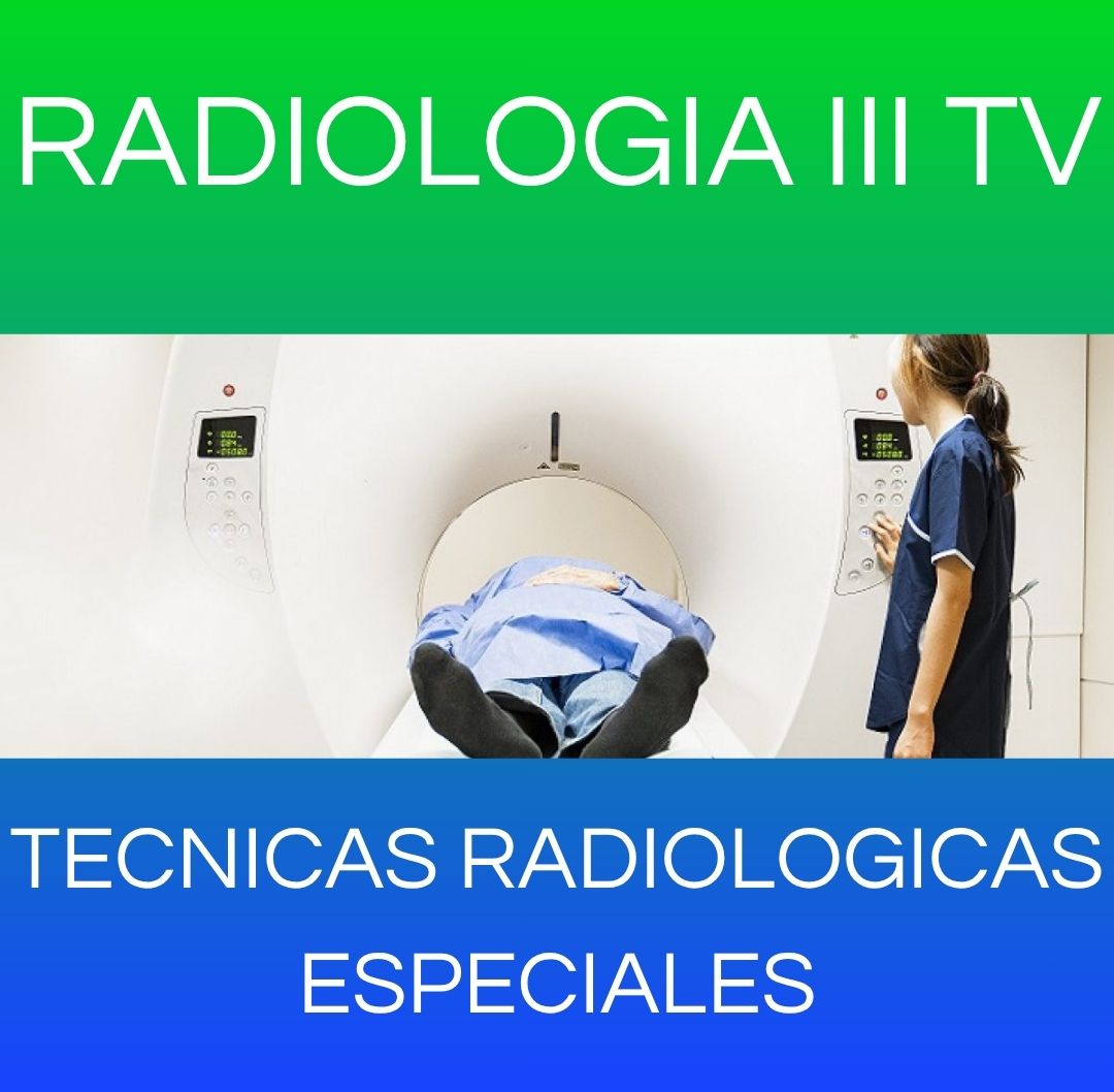 Tecnicas Radiologicas Especiales - RX III TV 2026