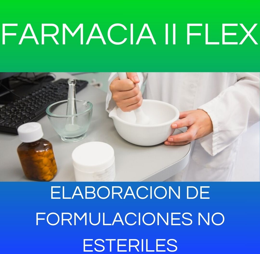 ELABORACION DE FORM. NO ESTERILES  - FARMACIA II FLEX 2026
