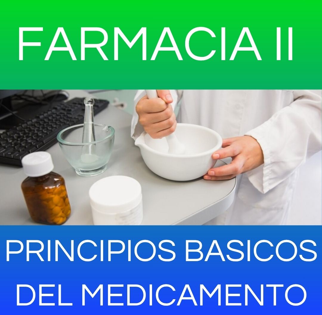 PRINCIPIOS BASICOS DEL MEDICAMENTO - FARMACIA II