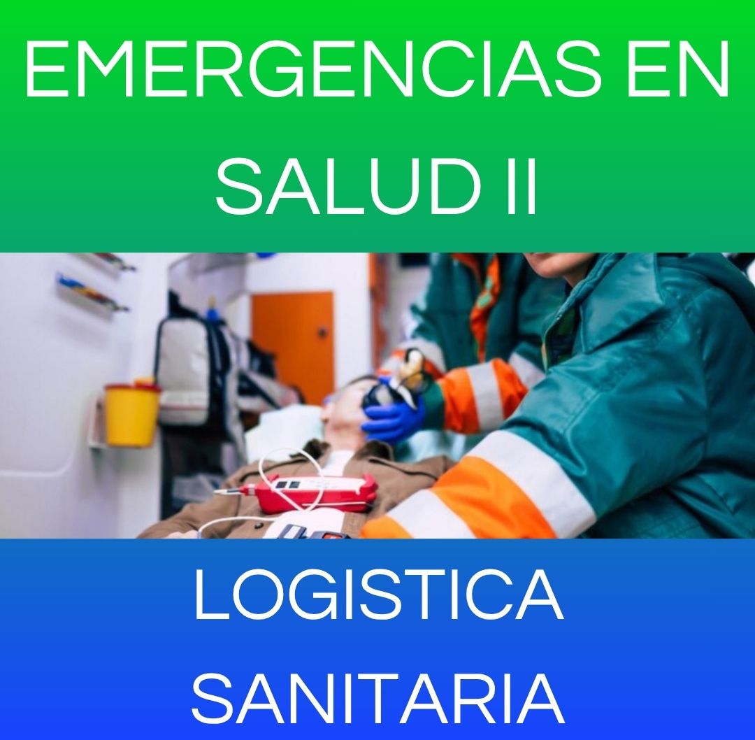 LOGÍSTICA SANITARIA - EMERGENCIAS DE SALUD II