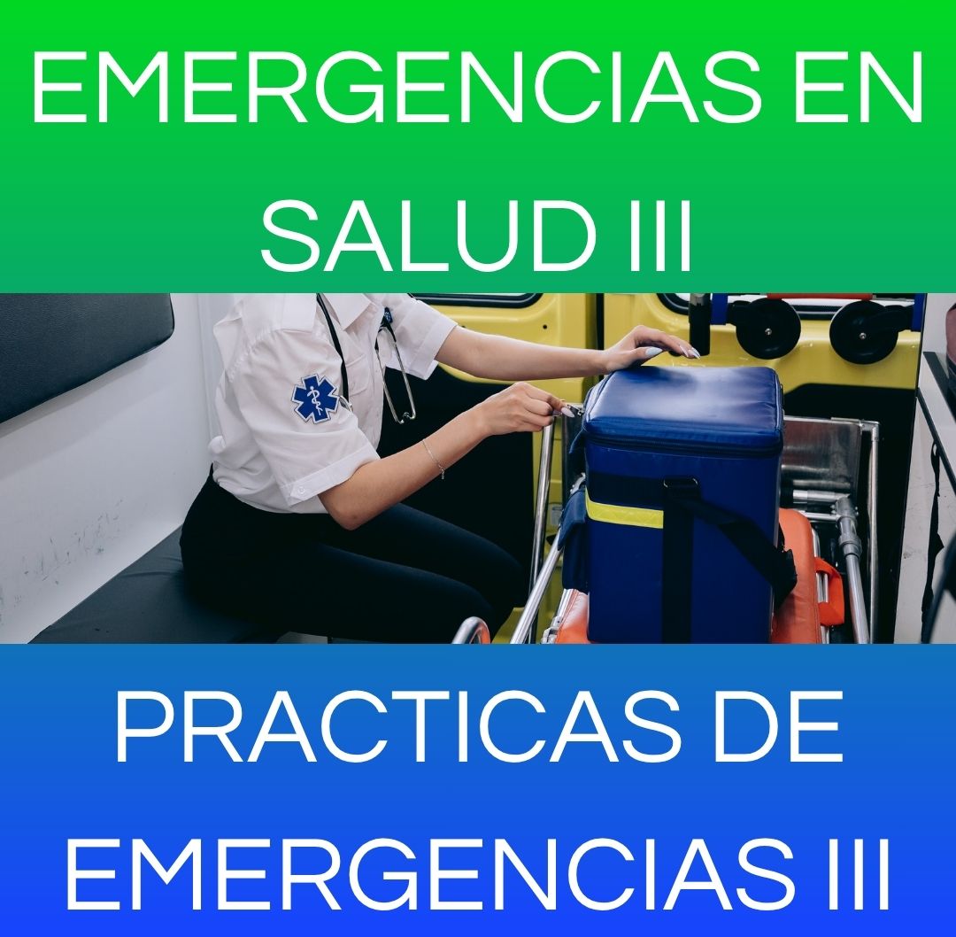 PRACTICAS DE EMERGENCIAS III - EMERGENCIAS DE SALUD III