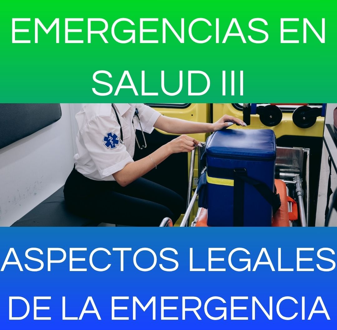 ASPECTOS LEGALES DE LA EMERGENCIA - EMERGENCIAS DE SALUD III