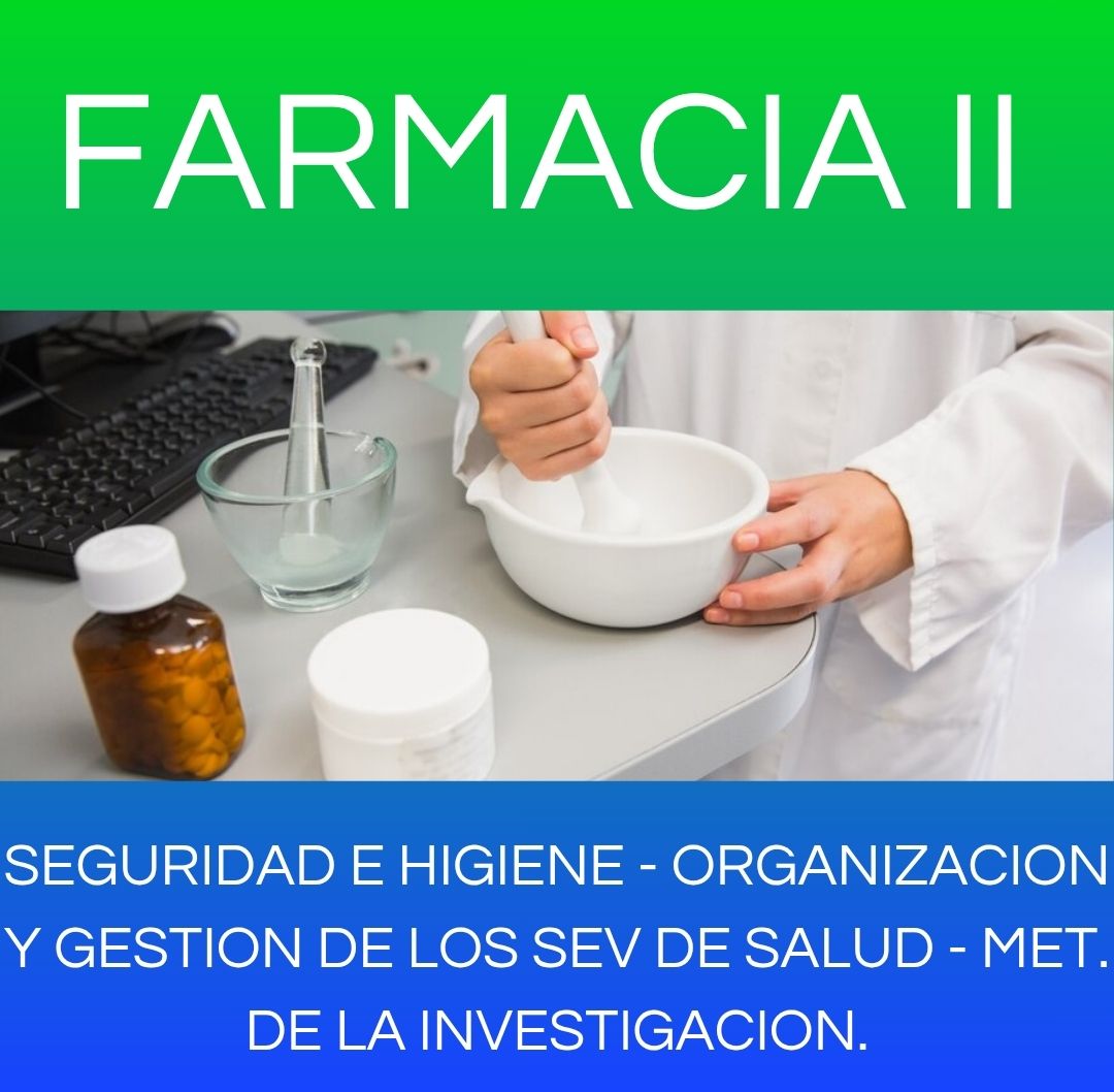 ORG. Y GTIÓN. SERV. DE SALUD / MET. DE LA INVEST. / SEGURIDAD E HIGIENE - FARMACIA II 2026