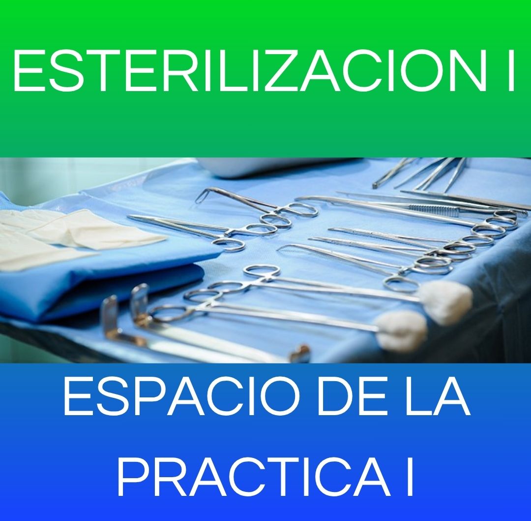 ESPACIO DE LA PRACTICA I - ESTERILIZACION I 2025 