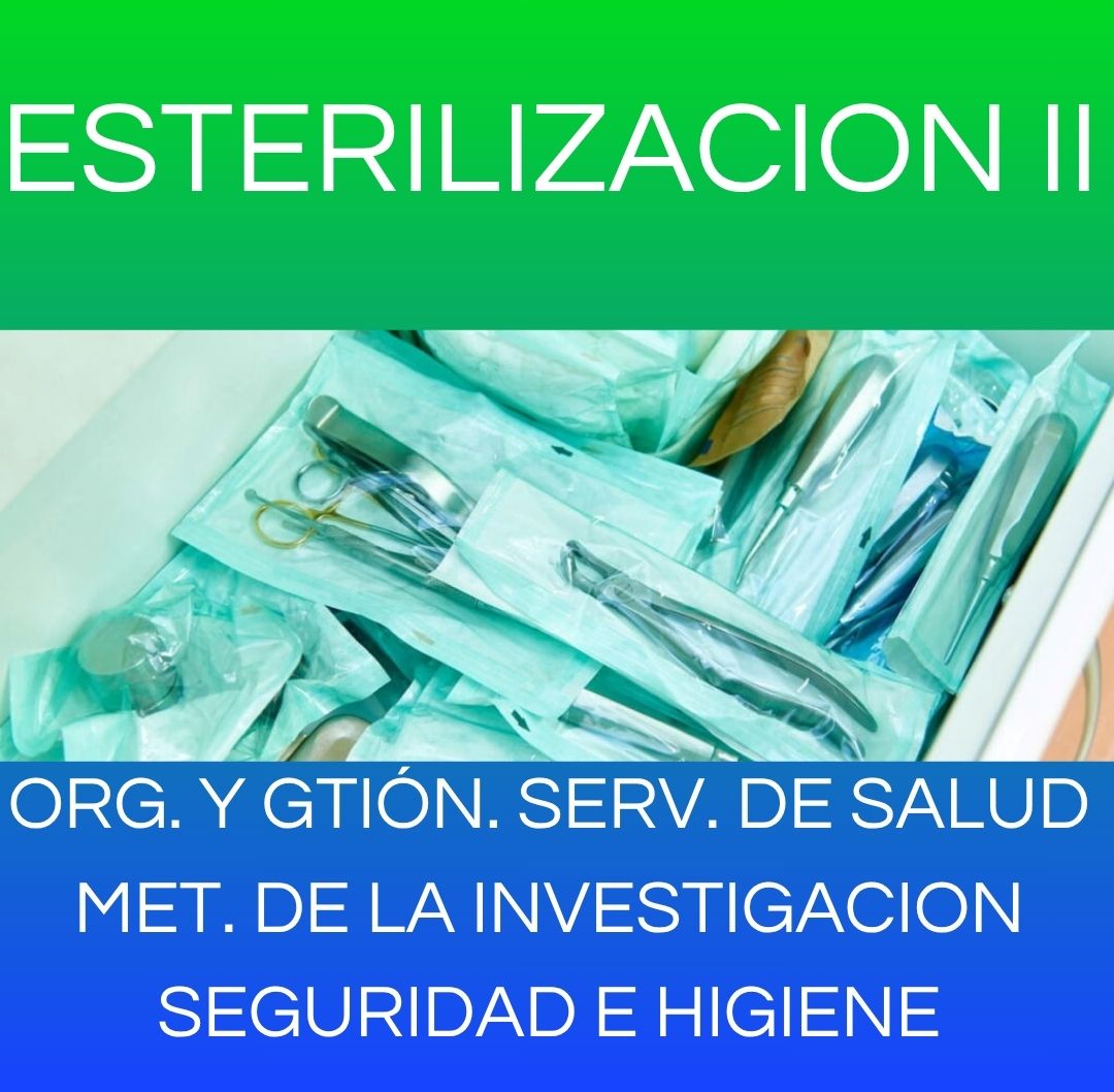 ORG. Y GTIÓN. SERV. DE SALUD / MET. DE LA INVEST. / SEGURIDAD E HIGIENE - ESTERILIZACION II 2025
